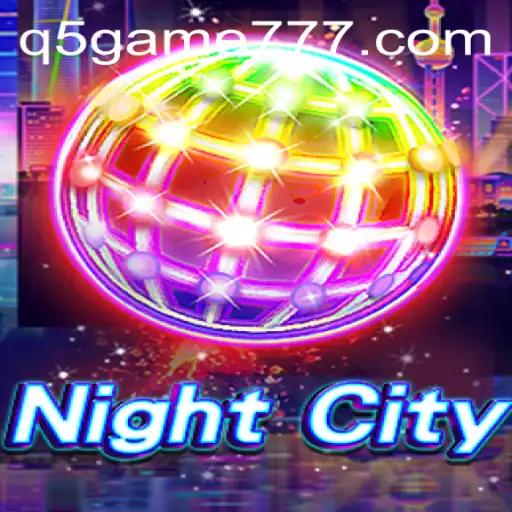 Discover the Thrills of NightCity: An Immersive Gaming Experience with q5.game